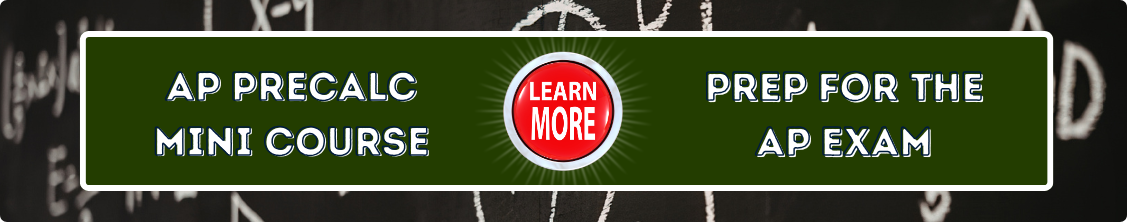 AP PreCalc Mini Course - Prep for the AP Exam